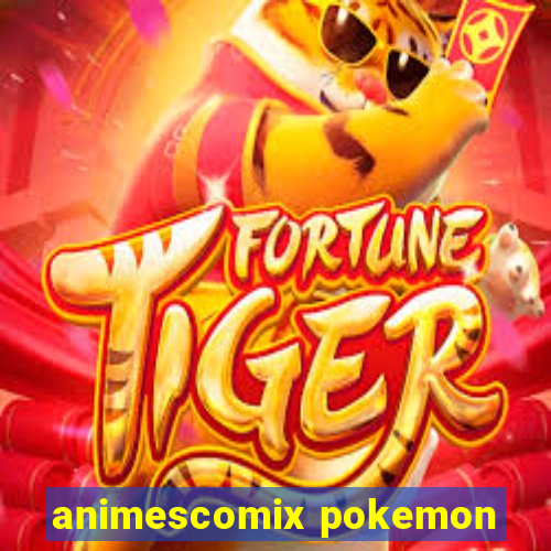 animescomix pokemon